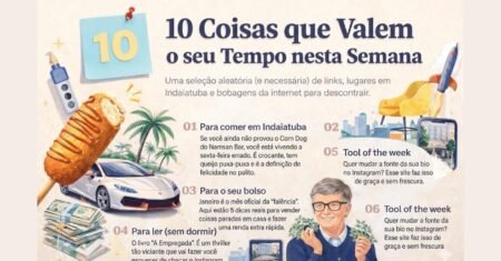 10 Coisas que Valem o seu Tempo nesta semana